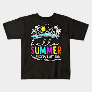 Happy Last Day of School Teacher StudentHappy Last Day of School Teacher Student Hello Summer Kids T-Shirt